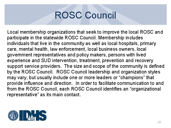 ROSC Council Local membership organizations that seek to improve the local ROSC and participate