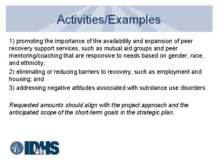 Activities/Examples 1) promoting the importance of the availability and expansion of peer recovery support