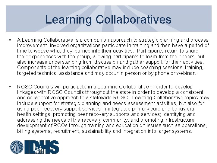 Learning Collaboratives § A Learning Collaborative is a companion approach to strategic planning and