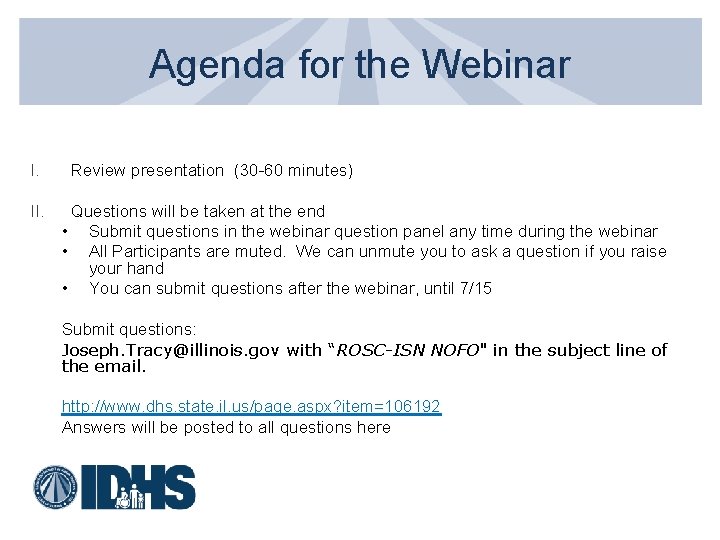 Agenda for the Webinar I. II. Review presentation (30 -60 minutes) Questions will be