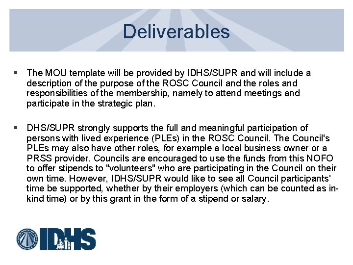 Deliverables § The MOU template will be provided by IDHS/SUPR and will include a