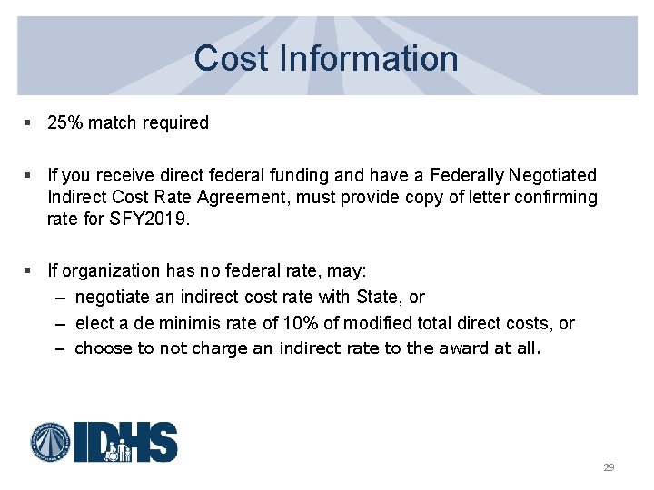 Cost Information § 25% match required § If you receive direct federal funding and