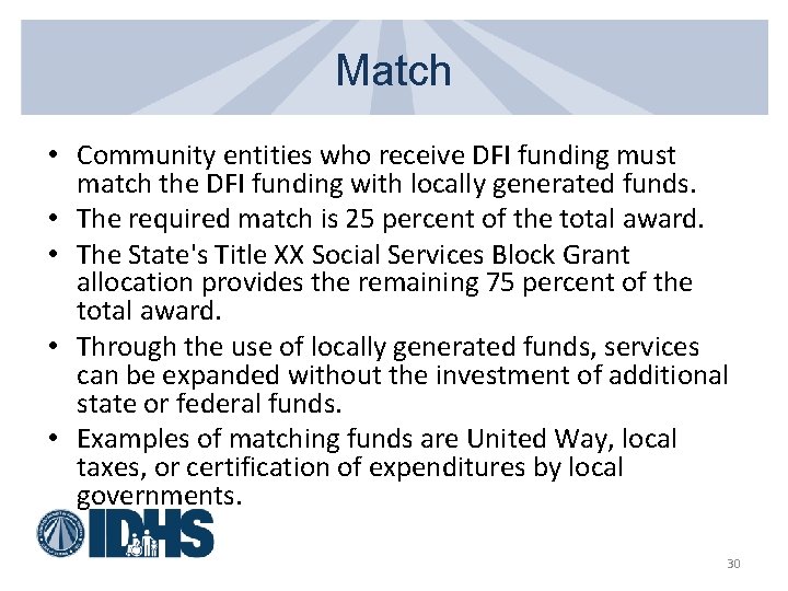 Match • Community entities who receive DFI funding must match the DFI funding with
