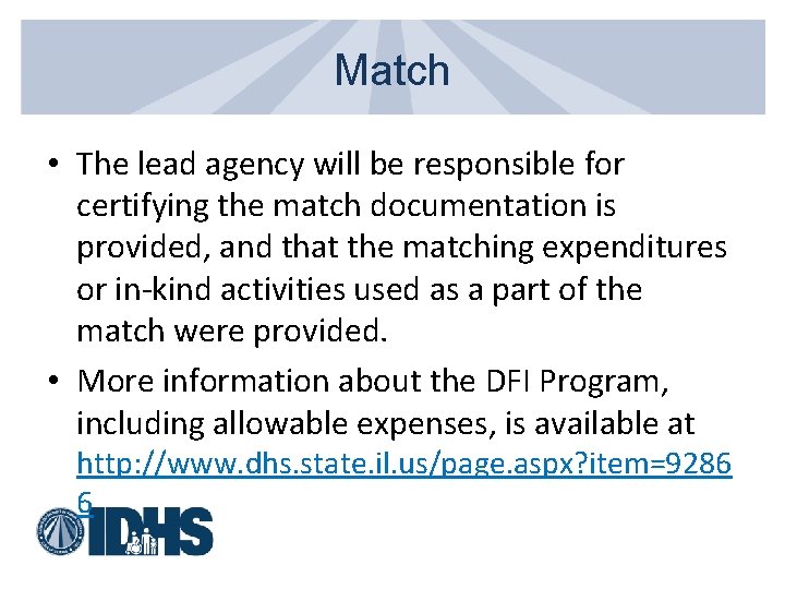 Match • The lead agency will be responsible for certifying the match documentation is