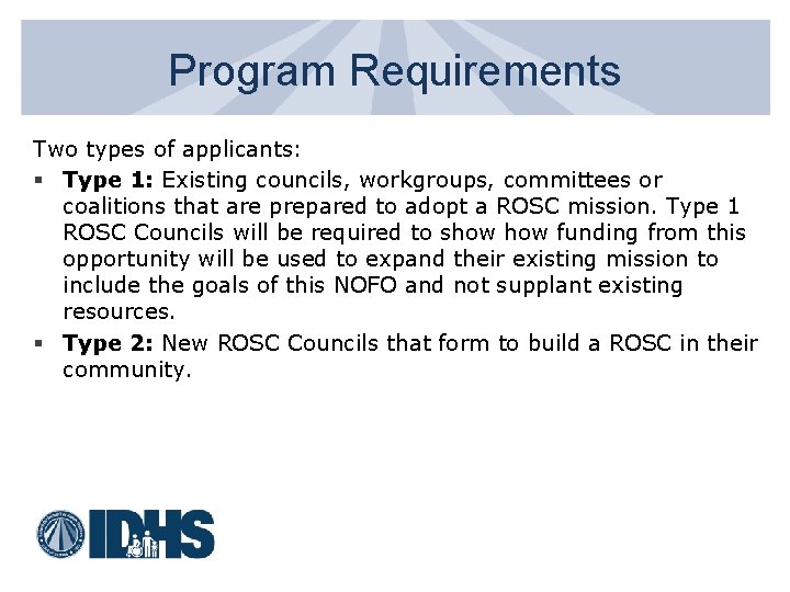 Program Requirements Two types of applicants: § Type 1: Existing councils, workgroups, committees or