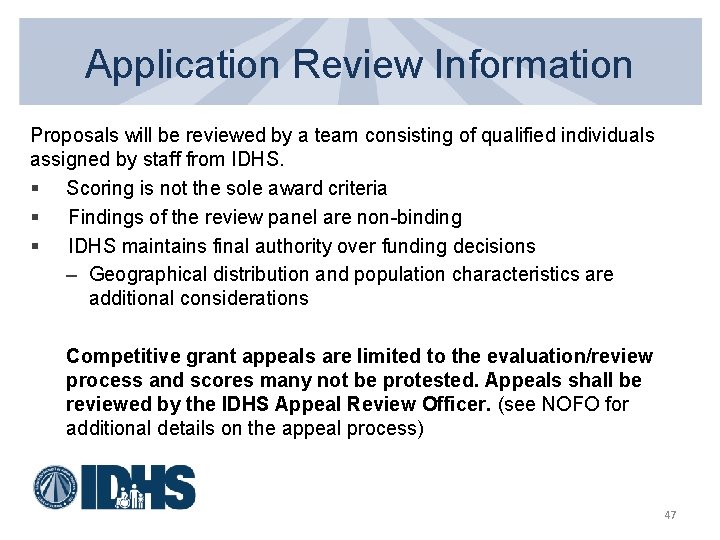 Application Review Information Proposals will be reviewed by a team consisting of qualified individuals