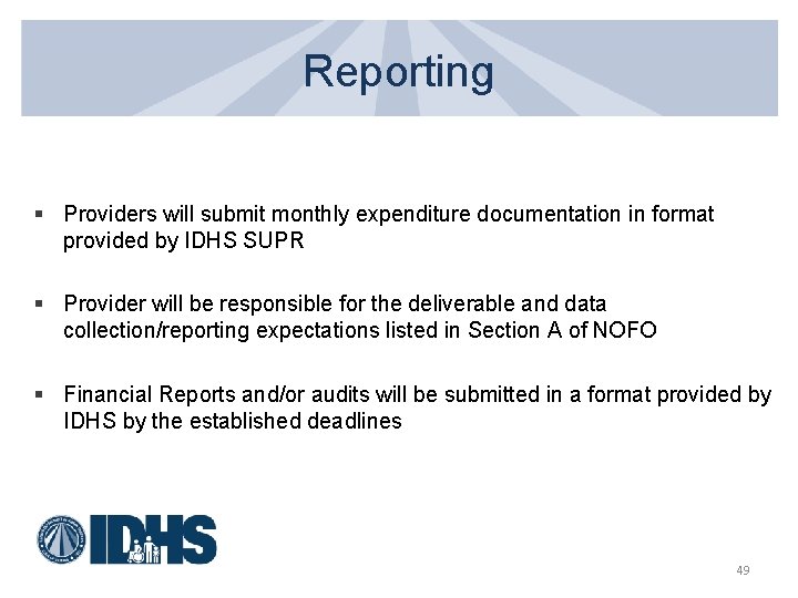 Reporting § Providers will submit monthly expenditure documentation in format provided by IDHS SUPR