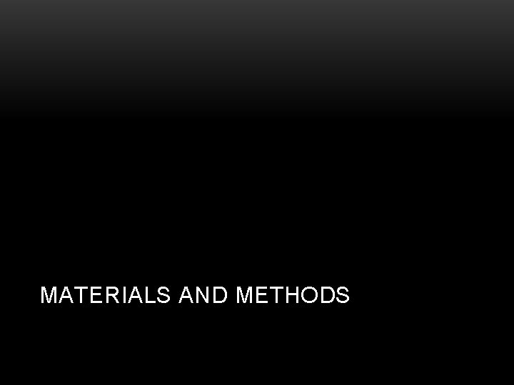 MATERIALS AND METHODS 