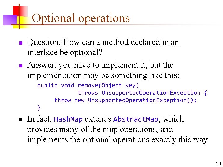 Optional operations n n Question: How can a method declared in an interface be