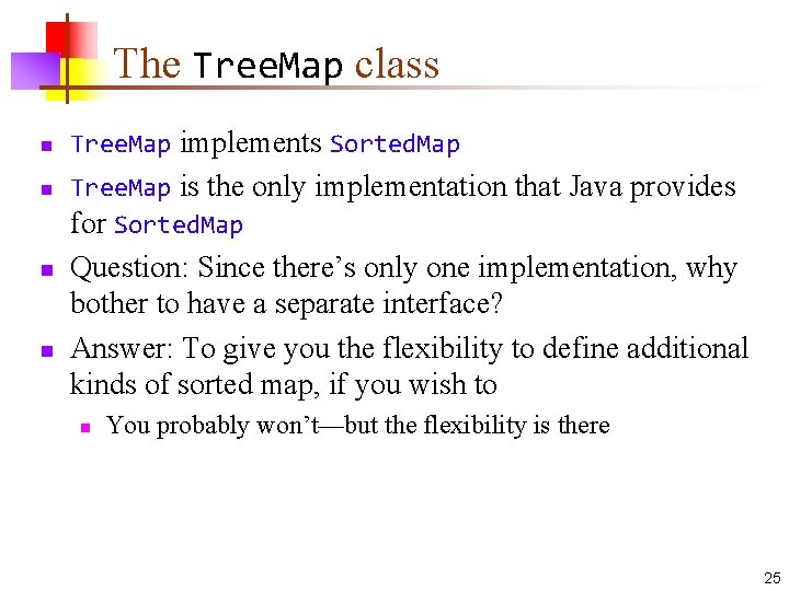 The Tree. Map class n n Tree. Map implements Sorted. Map Tree. Map is