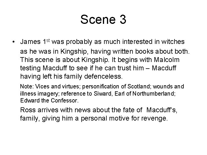 Scene 3 • James 1 st was probably as much interested in witches as