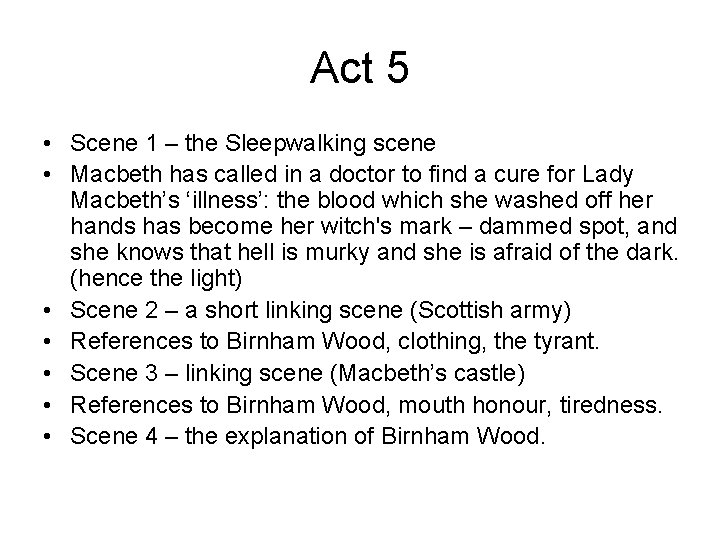 Act 5 • Scene 1 – the Sleepwalking scene • Macbeth has called in