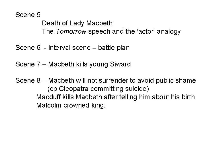 Scene 5 Death of Lady Macbeth The Tomorrow speech and the ‘actor’ analogy Scene