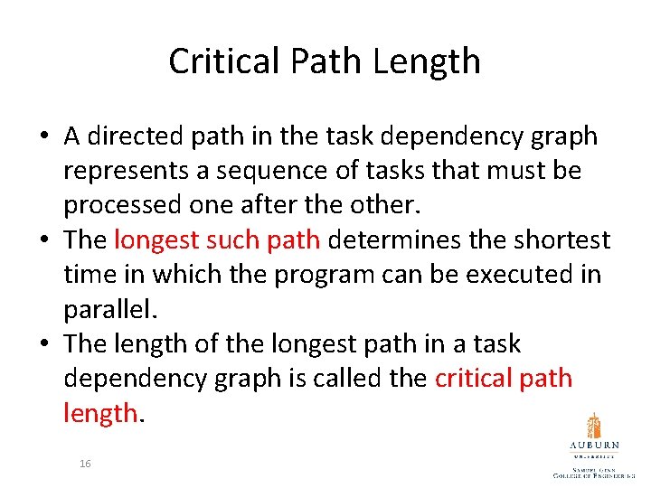 Critical Path Length • A directed path in the task dependency graph represents a