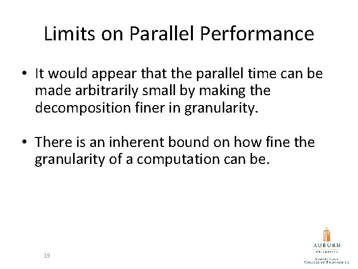 Limits on Parallel Performance • It would appear that the parallel time can be