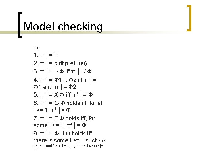 Model checking 3. 13 1. π │= T 2. π │= p iff p