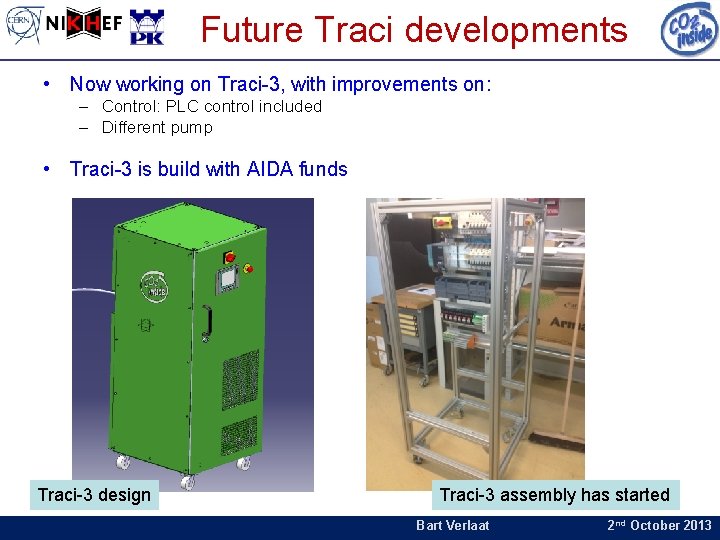 Future Traci developments • Now working on Traci-3, with improvements on: – Control: PLC