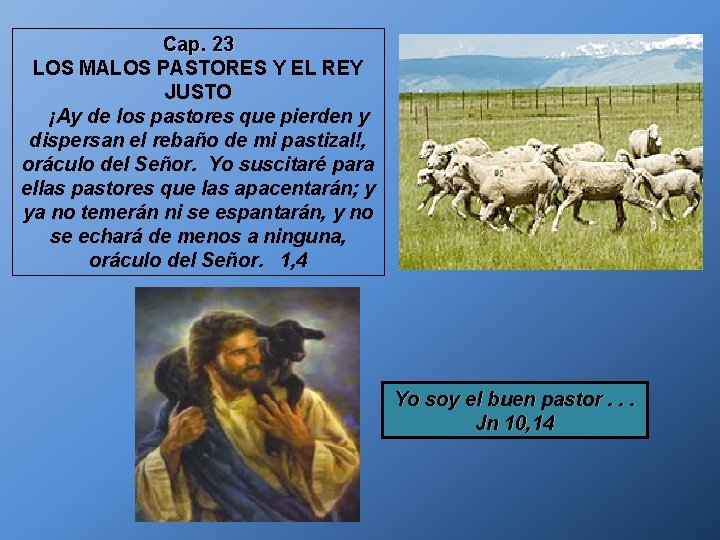 Cap. 23 LOS MALOS PASTORES Y EL REY JUSTO ¡Ay de los pastores que