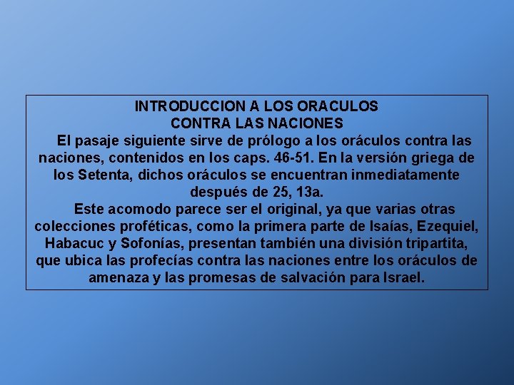 INTRODUCCION A LOS ORACULOS CONTRA LAS NACIONES El pasaje siguiente sirve de prólogo a