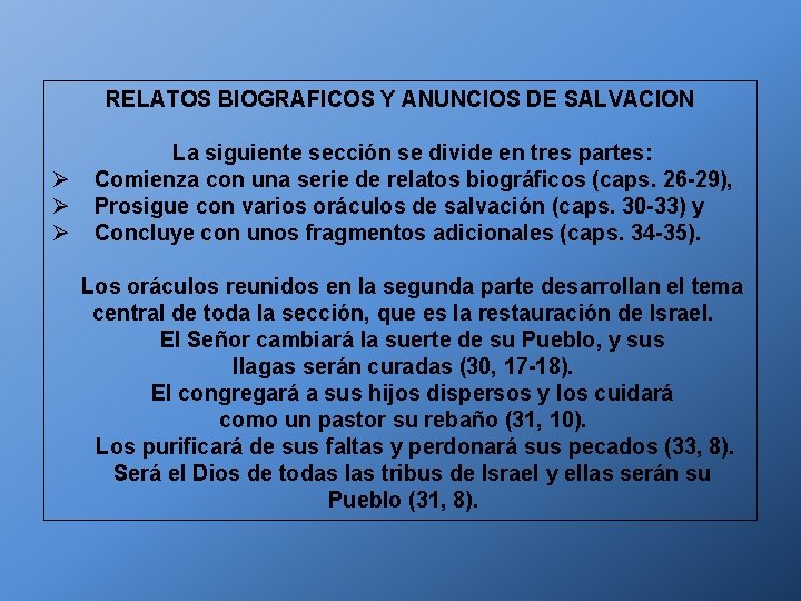 RELATOS BIOGRAFICOS Y ANUNCIOS DE SALVACION Ø Ø Ø La siguiente sección se divide