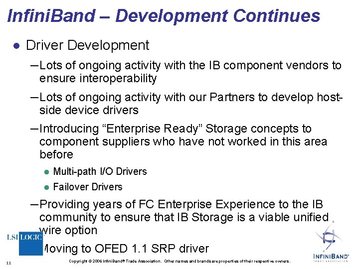 Infini. Band – Development Continues l Driver Development – Lots of ongoing activity with