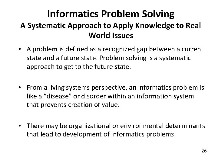 Informatics Problem Solving A Systematic Approach to Apply Knowledge to Real World Issues •