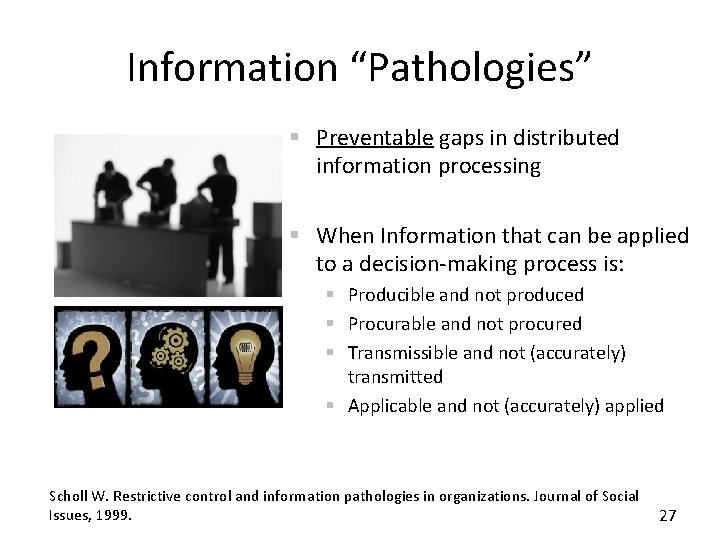 Information “Pathologies” § Preventable gaps in distributed information processing § When Information that can