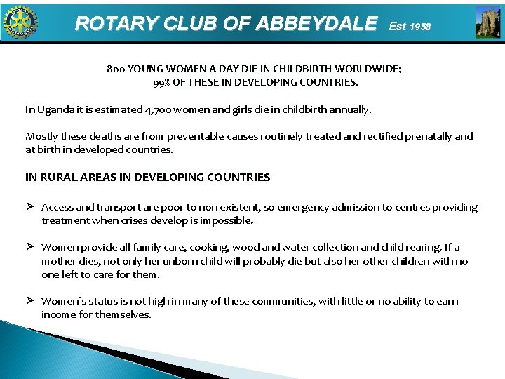 ROTARY CLUB OF ABBEYDALE Est 1958 800 YOUNG WOMEN A DAY DIE IN CHILDBIRTH