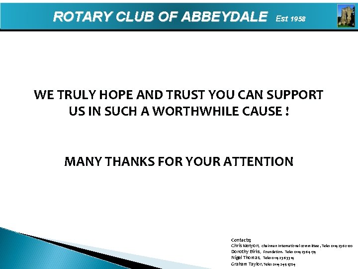 ROTARY CLUB OF ABBEYDALE Est 1958 WE TRULY HOPE AND TRUST YOU CAN SUPPORT