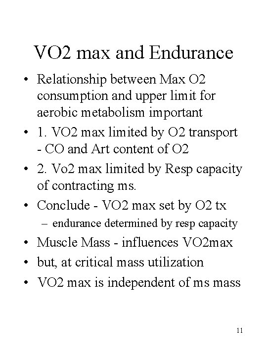 VO 2 max and Endurance • Relationship between Max O 2 consumption and upper VO 2 max and Endurance • Relationship between Max O 2 consumption and upper