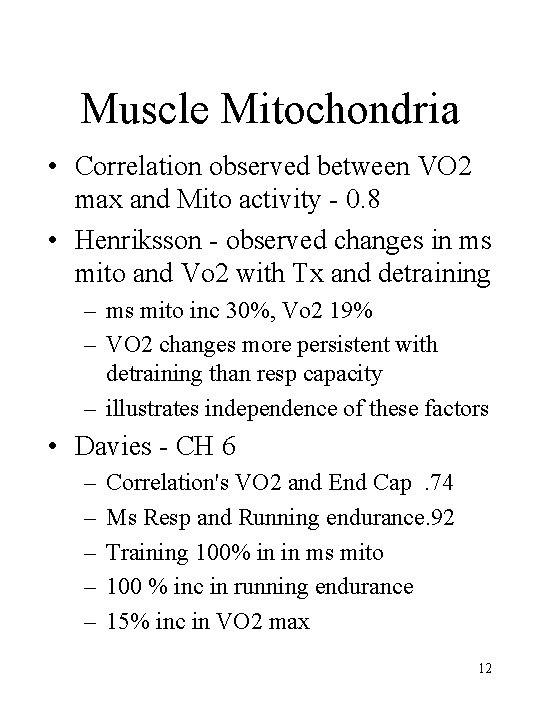Muscle Mitochondria • Correlation observed between VO 2 max and Mito activity - 0. Muscle Mitochondria • Correlation observed between VO 2 max and Mito activity - 0.