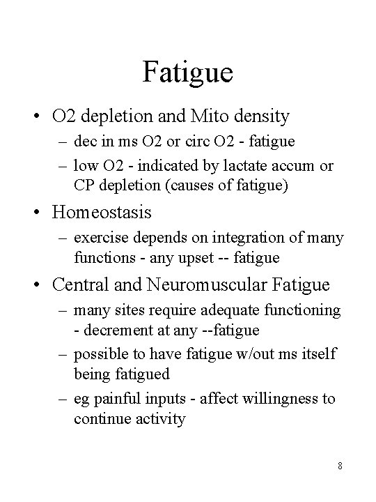 Fatigue • O 2 depletion and Mito density – dec in ms O 2 Fatigue • O 2 depletion and Mito density – dec in ms O 2