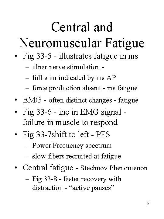 Central and Neuromuscular Fatigue • Fig 33 -5 - illustrates fatigue in ms – Central and Neuromuscular Fatigue • Fig 33 -5 - illustrates fatigue in ms –