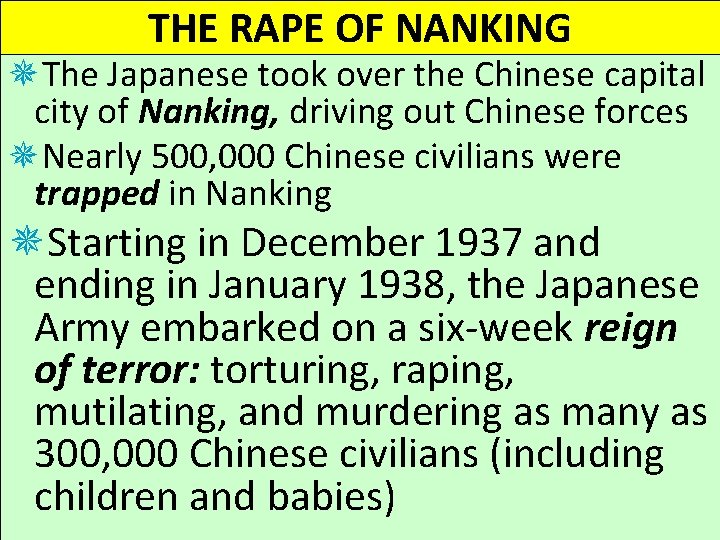 THE RAPE OF NANKING ¯The Japanese took over the Chinese capital city of Nanking,