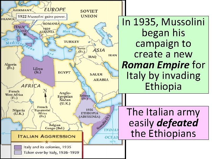 In 1935, Mussolini began his campaign to create a new Roman Empire for Italy