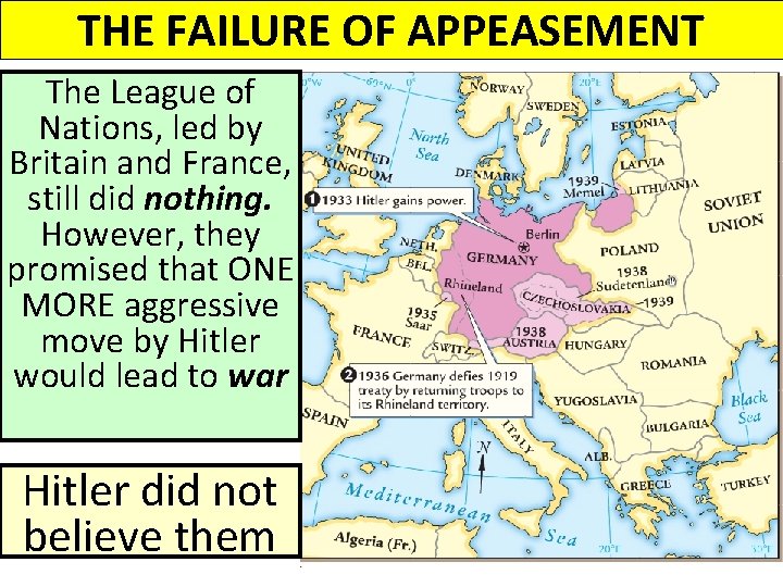 THE FAILURE OF APPEASEMENT The League of Nations, led by Britain and France, still