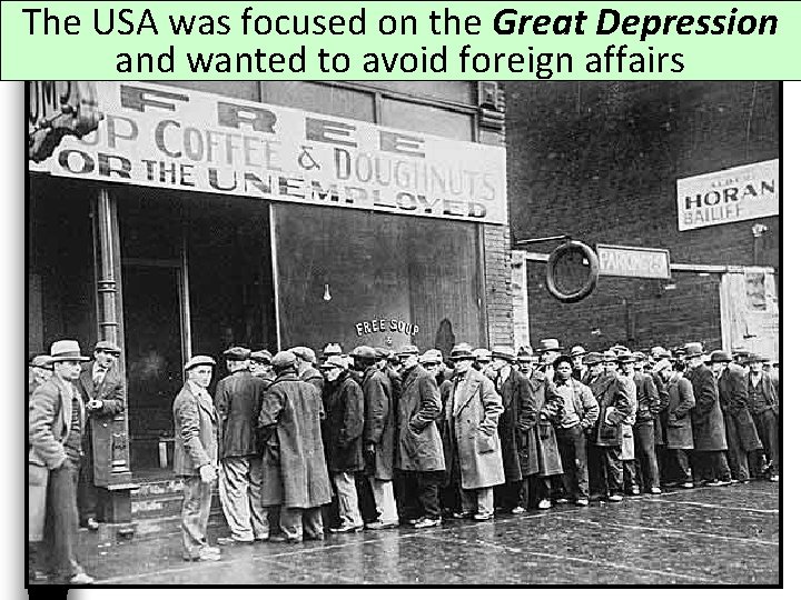 The USA was focused on the Great Depression and wanted to avoid foreign affairs
