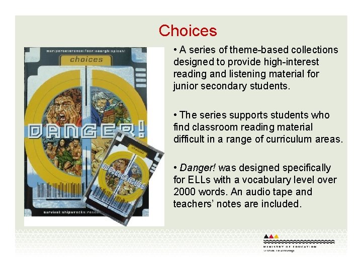 Choices • A series of theme-based collections designed to provide high-interest reading and listening