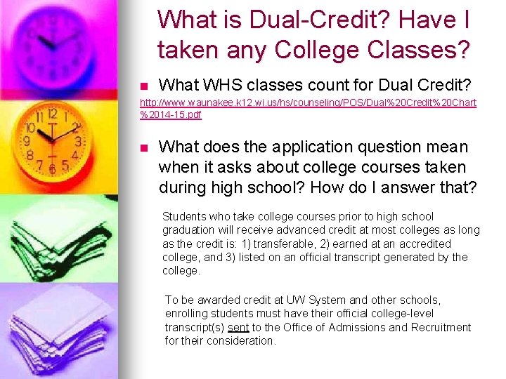 What is Dual-Credit? Have I taken any College Classes? n What WHS classes count