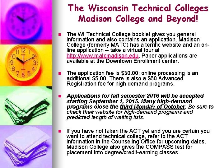 The Wisconsin Technical Colleges Madison College and Beyond! n The WI Technical College booklet
