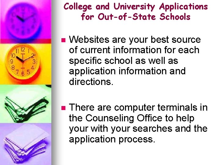 College and University Applications for Out-of-State Schools n Websites are your best source of