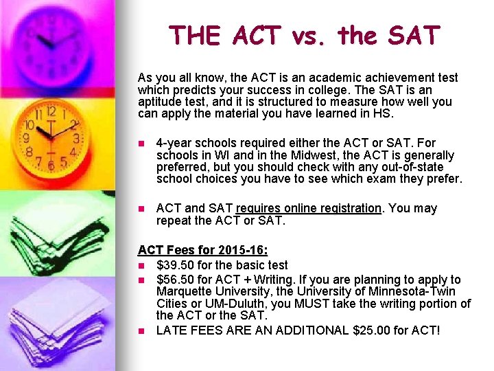 THE ACT vs. the SAT As you all know, the ACT is an academic