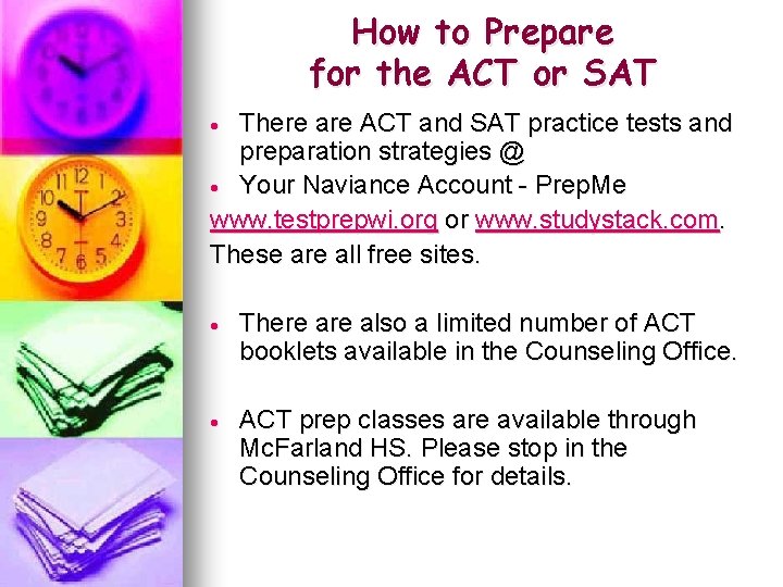 How to Prepare for the ACT or SAT There are ACT and SAT practice