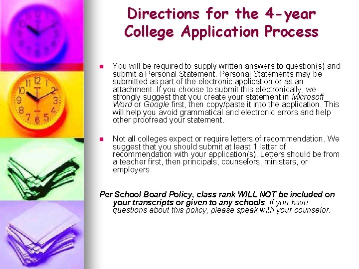 Directions for the 4 -year College Application Process n You will be required to