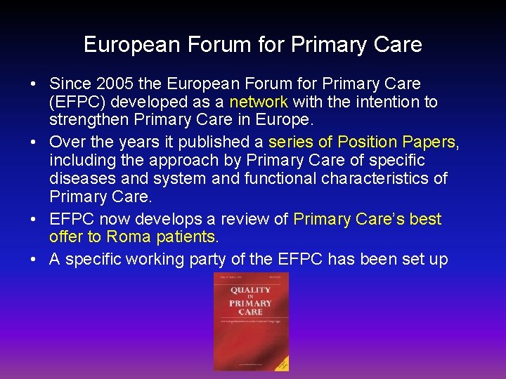 European Forum for Primary Care • Since 2005 the European Forum for Primary Care