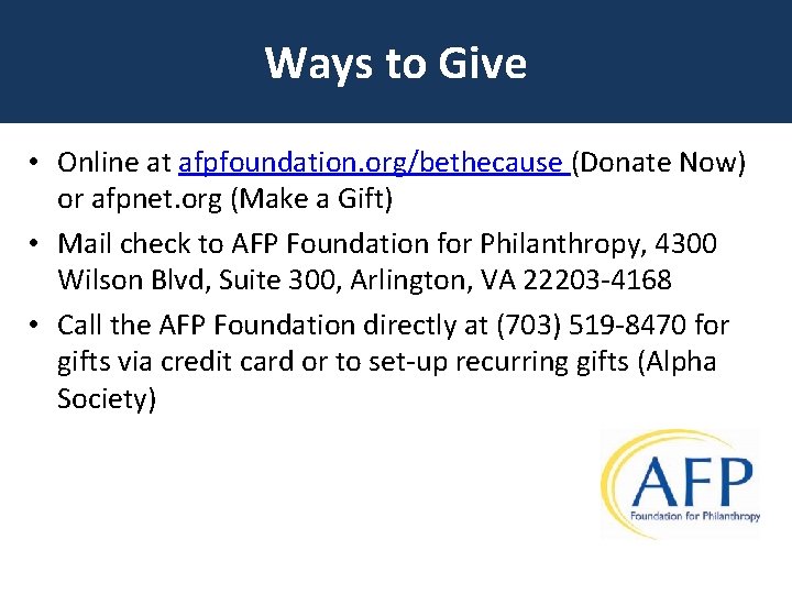 Ways to Give • Online at afpfoundation. org/bethecause (Donate Now) or afpnet. org (Make