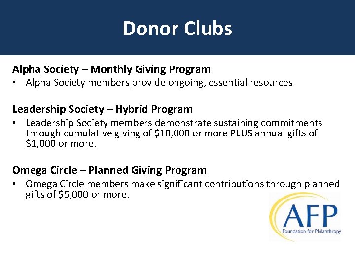 Donor Clubs Alpha Society – Monthly Giving Program • Alpha Society members provide ongoing,