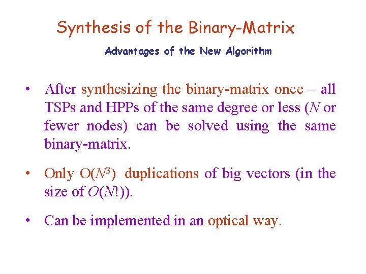 Synthesis of the Binary-Matrix Advantages of the New Algorithm • After synthesizing the binary-matrix