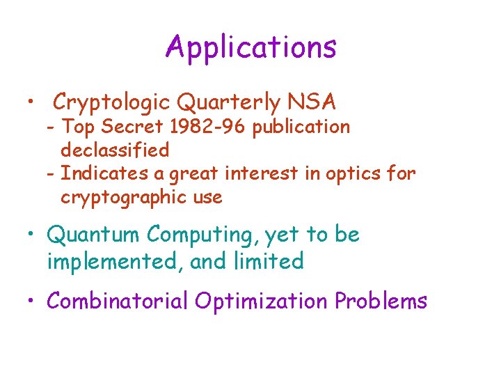Applications • Cryptologic Quarterly NSA - Top Secret 1982 -96 publication declassified - Indicates