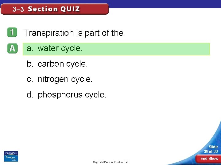 3– 3 Transpiration is part of the a. water cycle. b. carbon cycle. c.